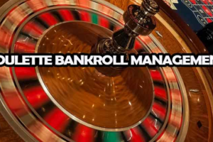 Bankroll management in roulette